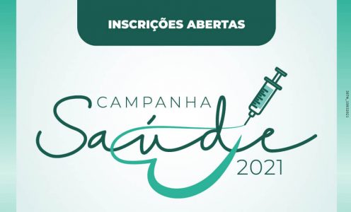 Estão abertas as inscrições para a Campanha Saúde 2021