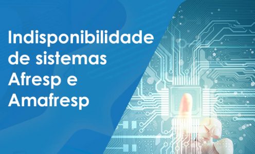 Indisponibilidade de sistemas Afresp e Amafresp